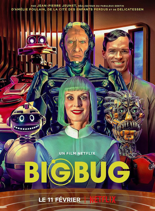 BigBug film affiche réalisé par Jean-Pierre Jeunet