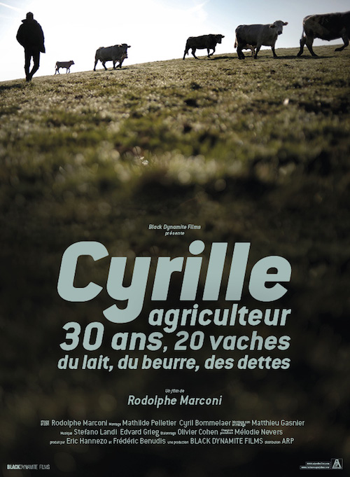Cyrille, agriculteur, 30 ans, 20 vaches, du lait, du beurre, des dettes film documentaire affiche réalisé par Rodolphe Marconi
