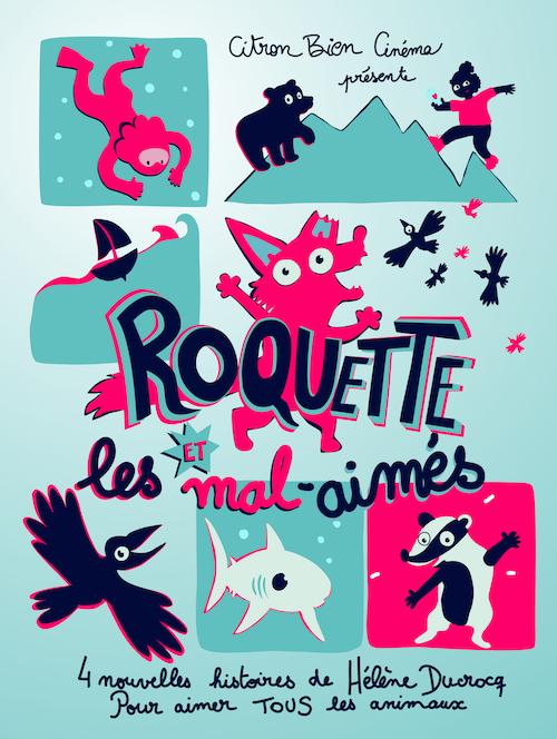 Roquette et les Mal-Aimés film d'animation affiche réalisé par Hélène Ducrocq